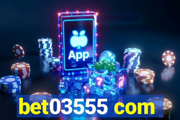 bet03555 com